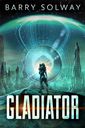 Gladiator - Gauntlet Prime Book 1